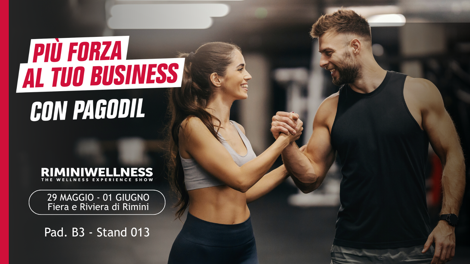 Più forza al tuo business con PagoDIL - Vieni a trovarci a RiminiWellness dal 29 maggio al 1 giugno, Rimini Fiera, Padiglione B3 stand 013